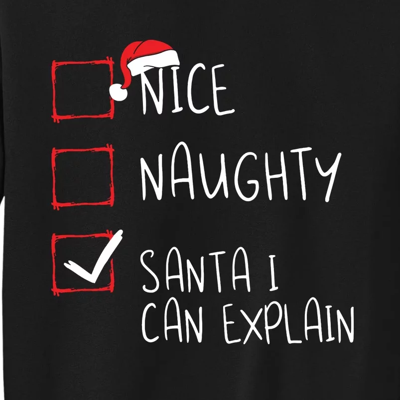 Nice Naughty Santa I Can Explain Christmas List Santa Claus Tall Sweatshirt