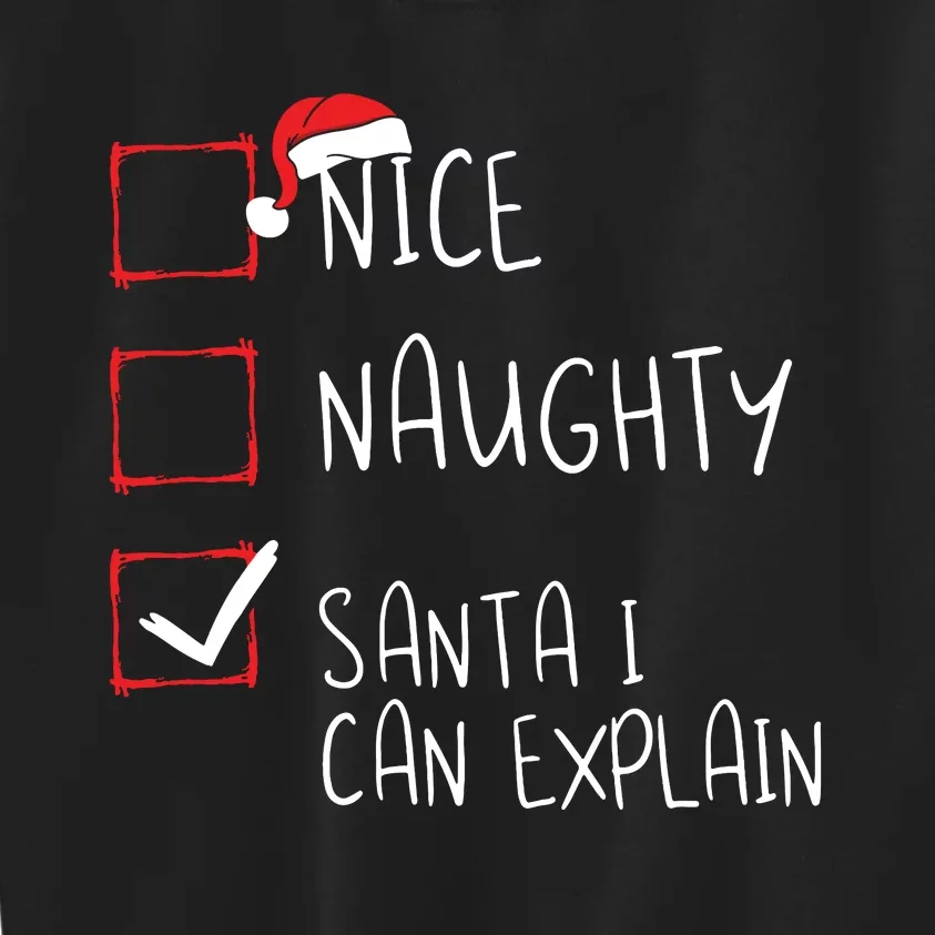 Nice Naughty Santa I Can Explain Christmas List Santa Claus Kids Sweatshirt