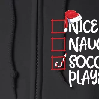 Nice Naughty Soccer Player Funny Soccer Christmas List Santa Full Zip Hoodie