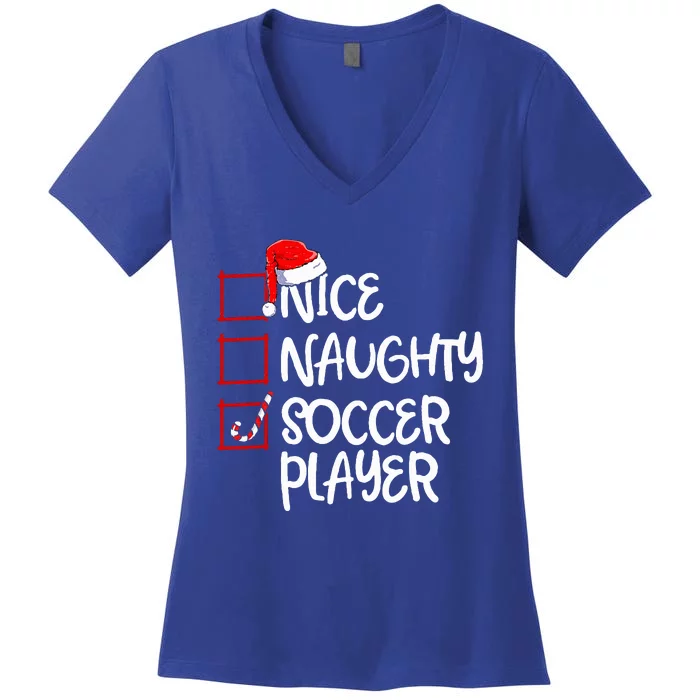 Nice Naughty Soccer Player Funny Soccer Christmas List Santa Women's V-Neck T-Shirt