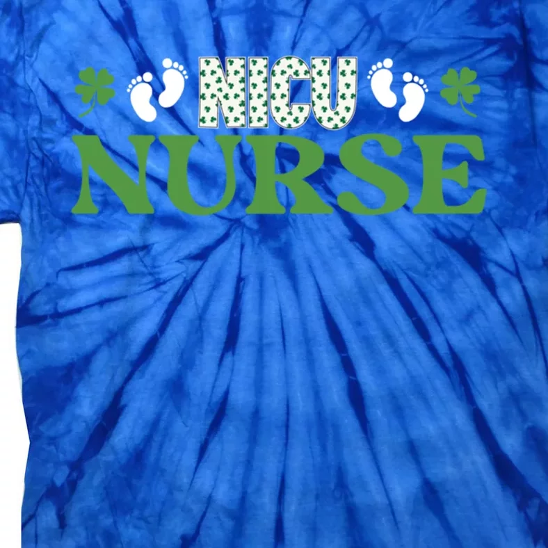 Nicu Nurse St Paddys Day Shamrock Clover Best Nurse Ever Gift Tie-Dye T-Shirt