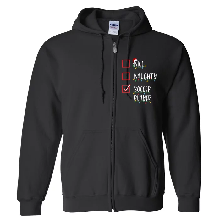 Nice Naughty Soccer Player Funny Christmas List Full Zip Hoodie