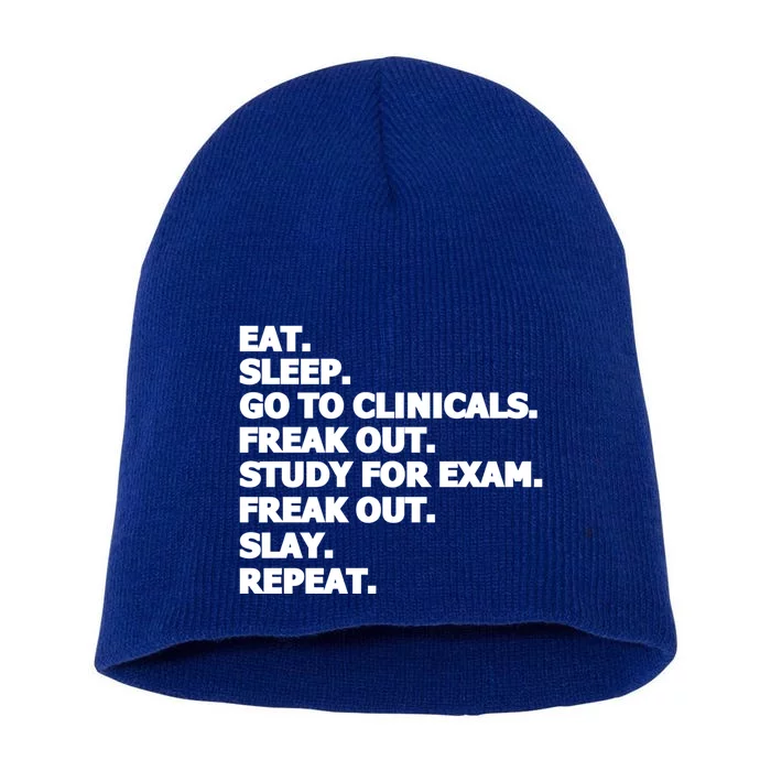 Nurse Nursing Student Funny Eat Sleep Go To Clinicals Gift Short Acrylic Beanie