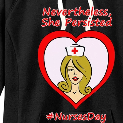 Nurses Nevertheless She Persisted Nurse Day Women's Fleece Hoodie