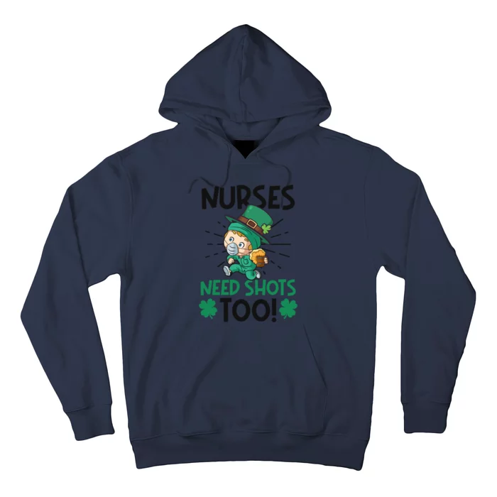 Nurses Need Shots Too Design St Patricks Nurse Cute Gift Hoodie