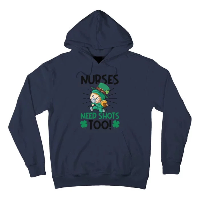 Nurses Need Shots Too Design St Patricks Nurse Cute Gift Tall Hoodie