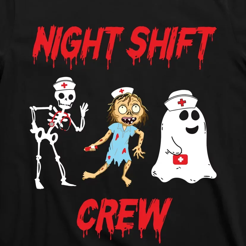 Nurse Night Shift Crew Ghost Skeleton Zombie Funny Halloween T-Shirt