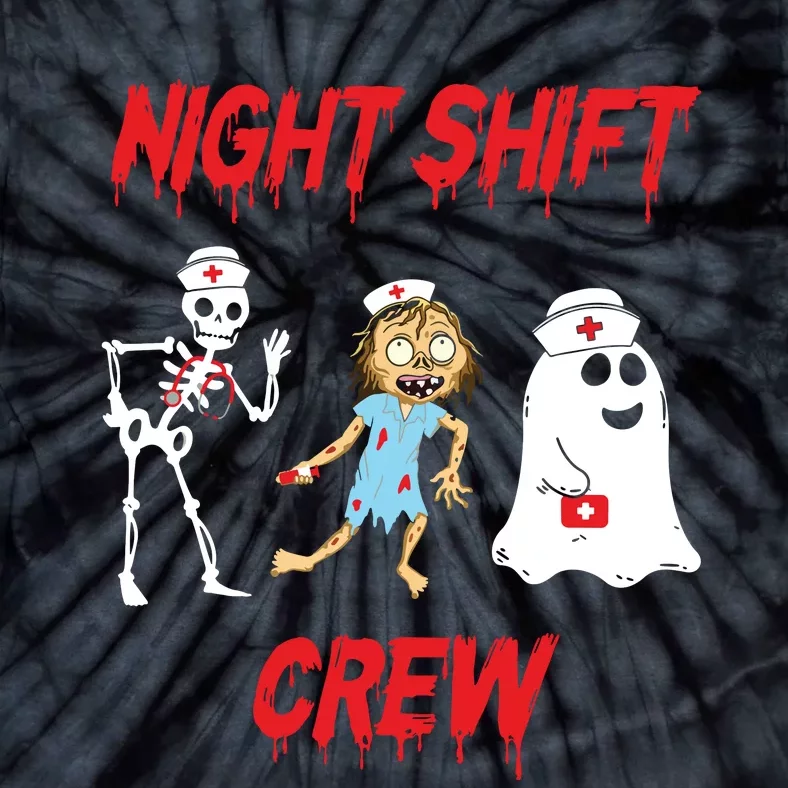 Nurse Night Shift Crew Ghost Skeleton Zombie Funny Halloween Tie-Dye T-Shirt