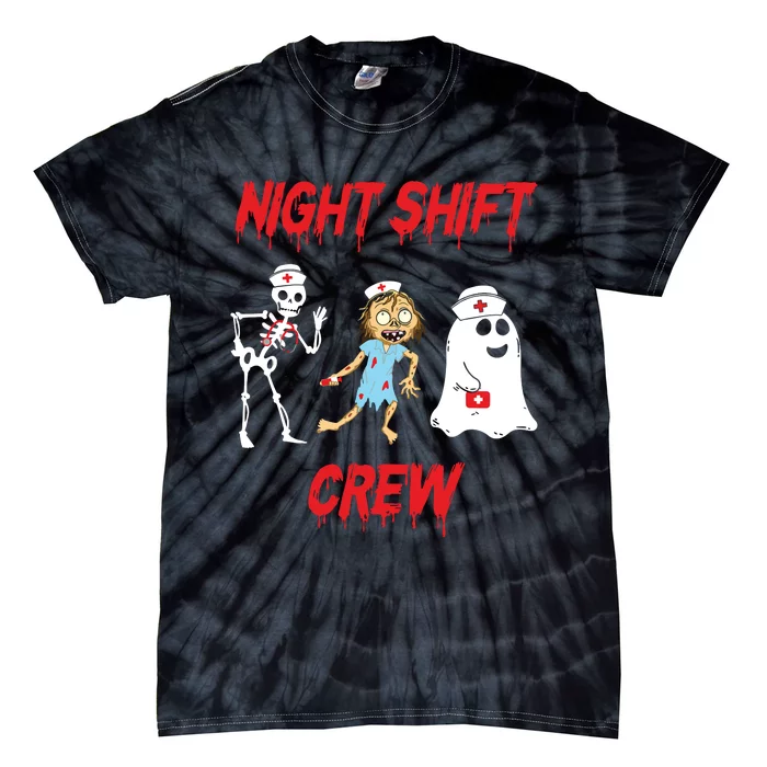 Nurse Night Shift Crew Ghost Skeleton Zombie Funny Halloween Tie-Dye T-Shirt