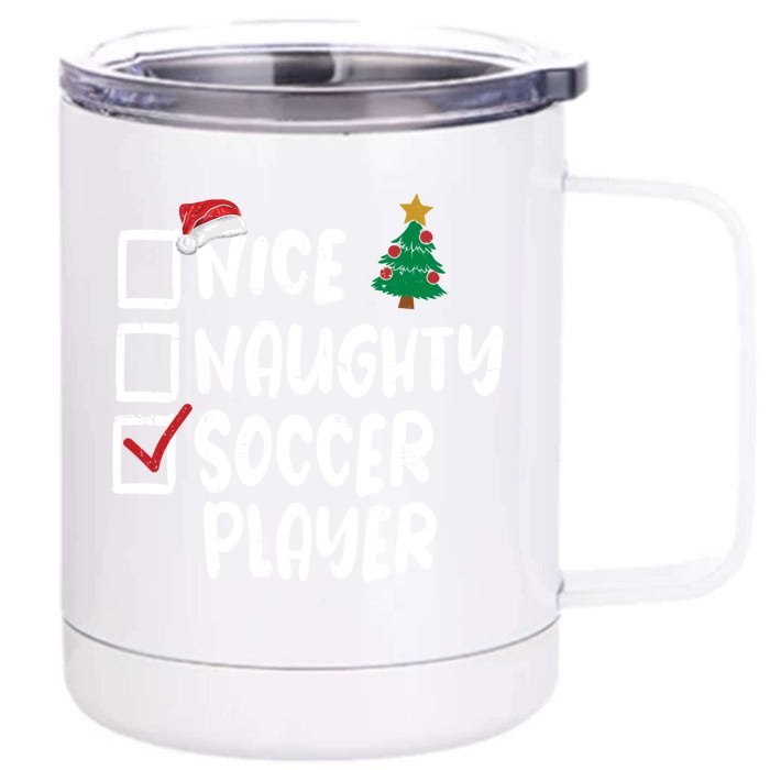 Nice Naughty Soccer Player Christmas List Santa Funny Xmas Gift Front & Back 12oz Stainless Steel Tumbler Cup