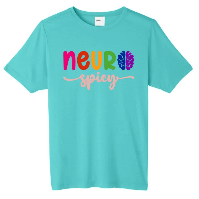 Neurospicy Neuro Spicy Neurotypical Neurodiversity Adhd ChromaSoft Performance T-Shirt