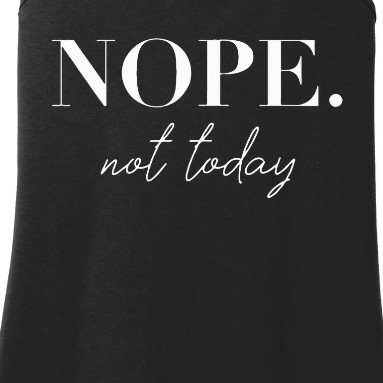 Nope Not Today Ladies Essential Tank