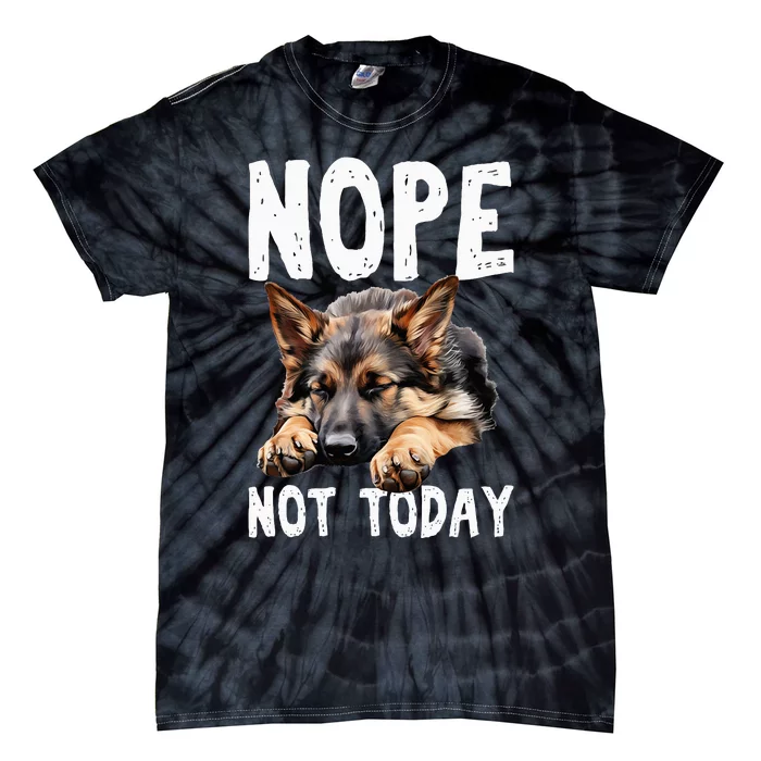 Nope Not Today Lazy Dog Funny German Shepherd Tie-Dye T-Shirt