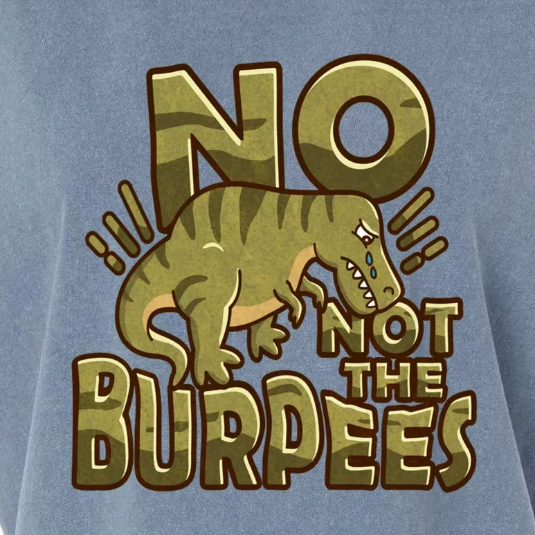 No Not The Burpees Funny Burpee Cool Gift Garment-Dyed Women's Muscle Tee