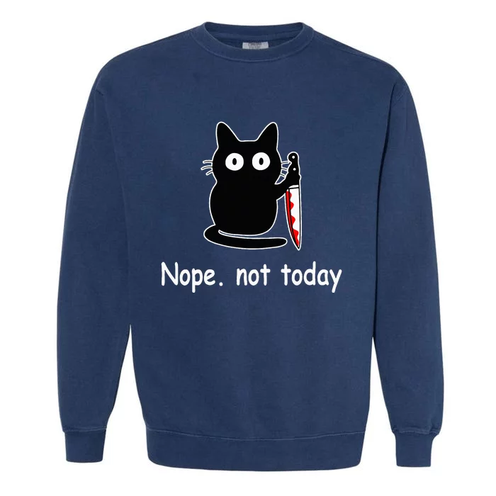 Nope Not Today Funny Cat  Cat Lovers Garment-Dyed Sweatshirt