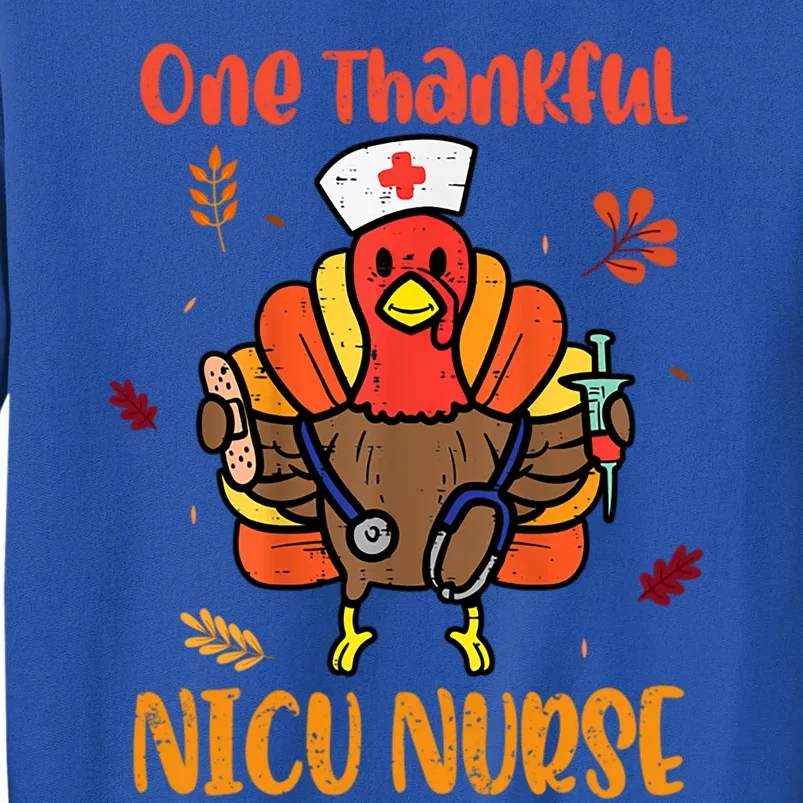 Nicu Nurse Turkey One Thankful Nurse Scrub Top Fall Meaningful Gift Tall Sweatshirt