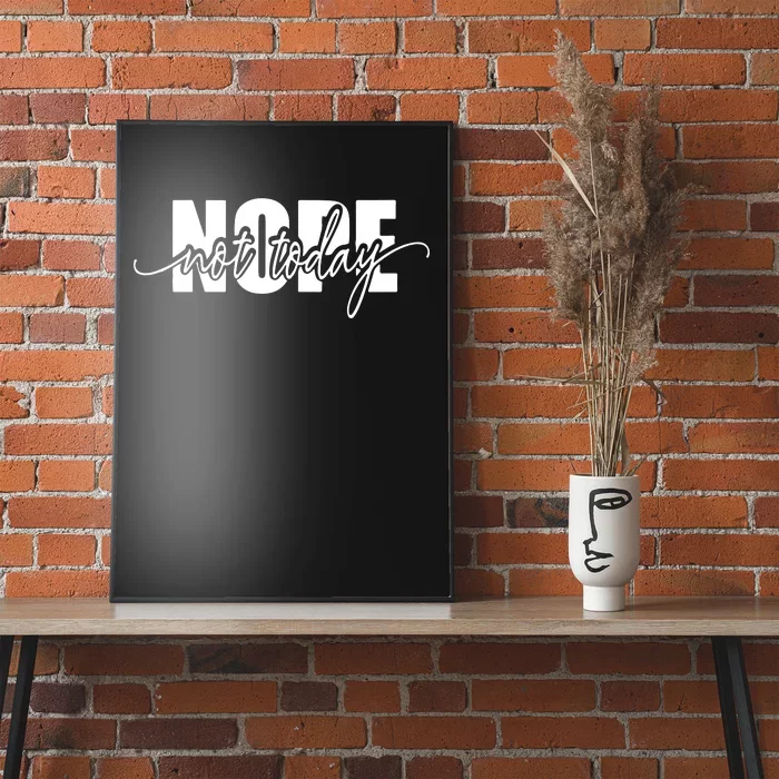 Nope Not Today Poster