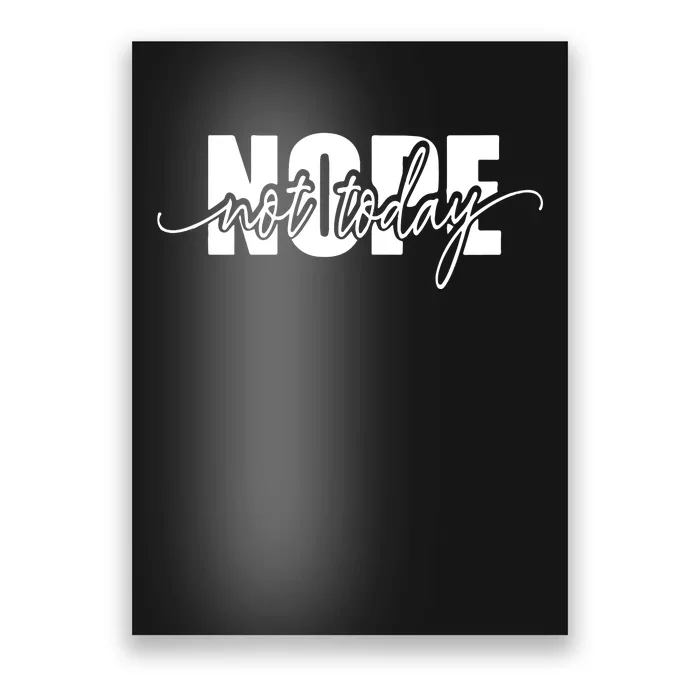 Nope Not Today Poster