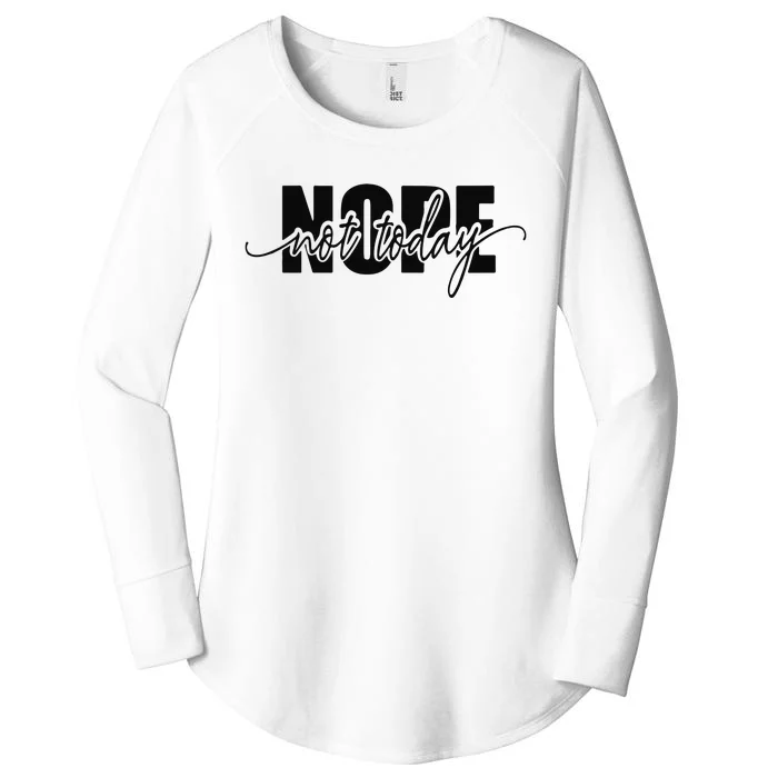 Nope Not Today Women's Perfect Tri Tunic Long Sleeve Shirt