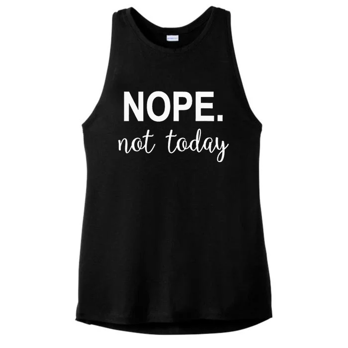 Nope. Not Today Ladies Tri-Blend Wicking Tank