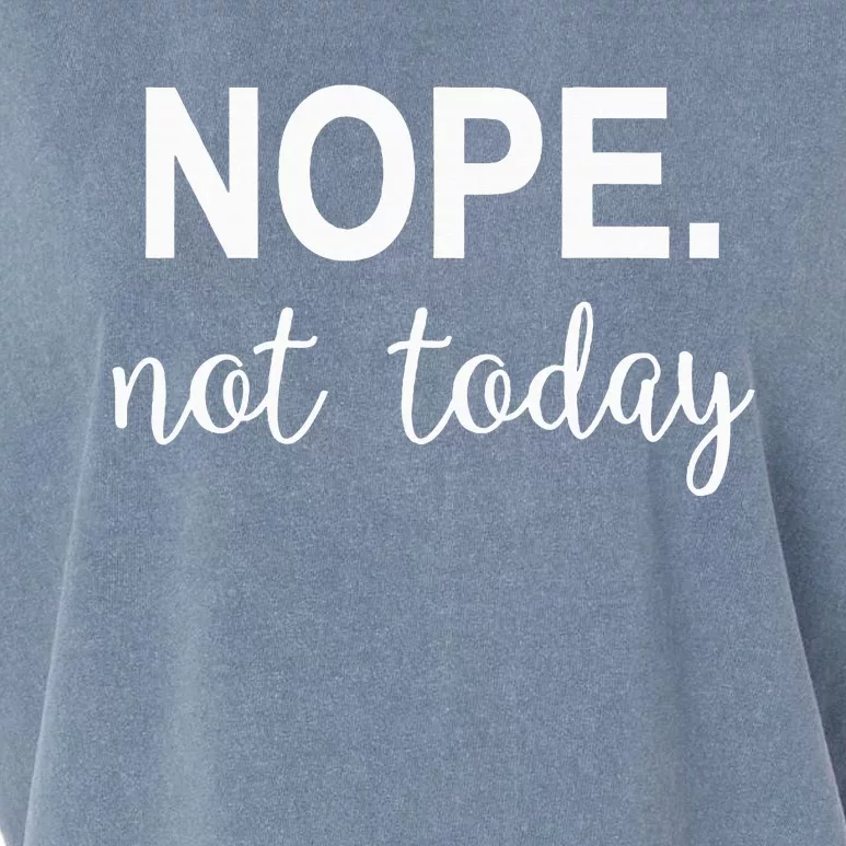 Nope. Not Today Garment-Dyed Women's Muscle Tee