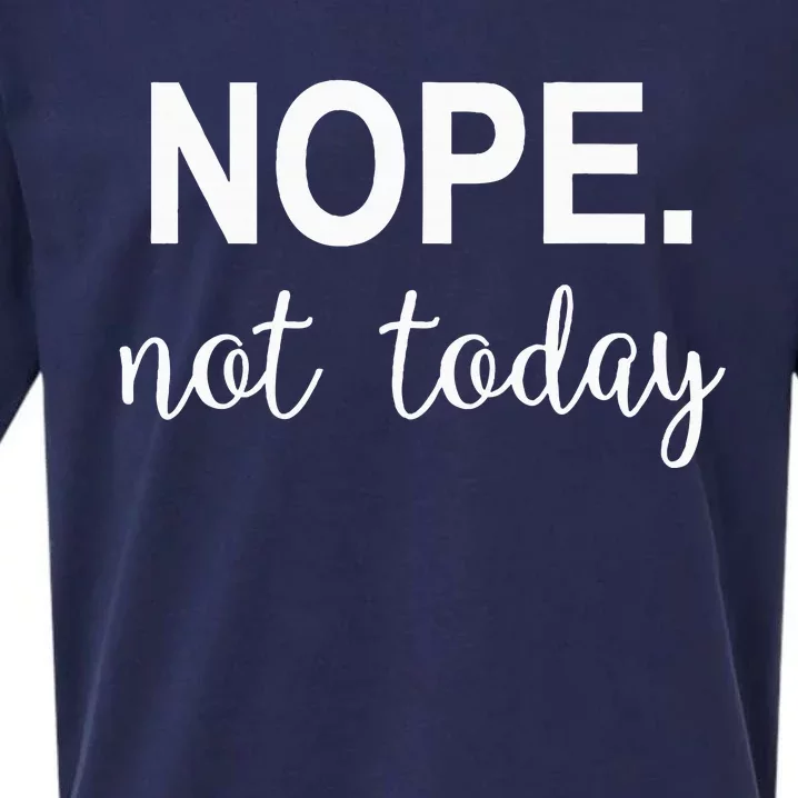 Nope. Not Today Sueded Cloud Jersey T-Shirt