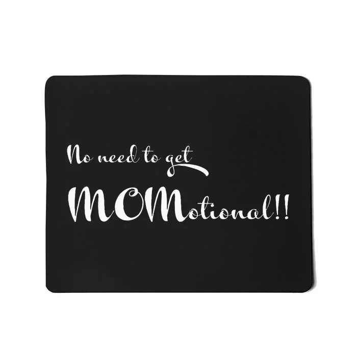 No Need To Get Momotional!!! Mousepad