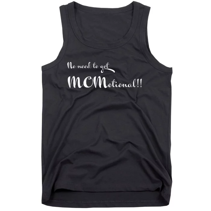 No Need To Get Momotional!!! Tank Top