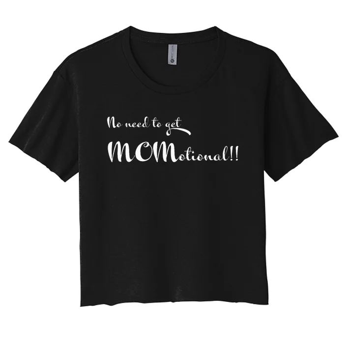 No Need To Get Momotional!!! Women's Crop Top Tee