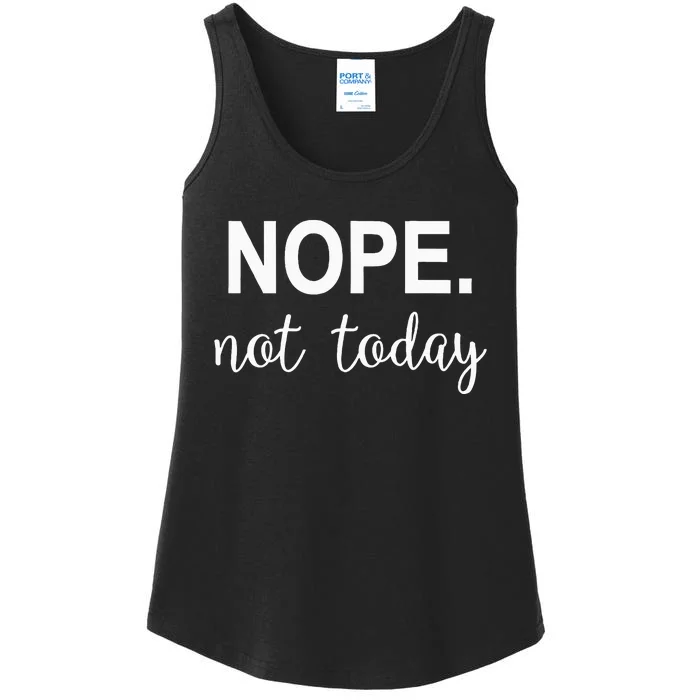 Nope. Not Today Ladies Essential Tank