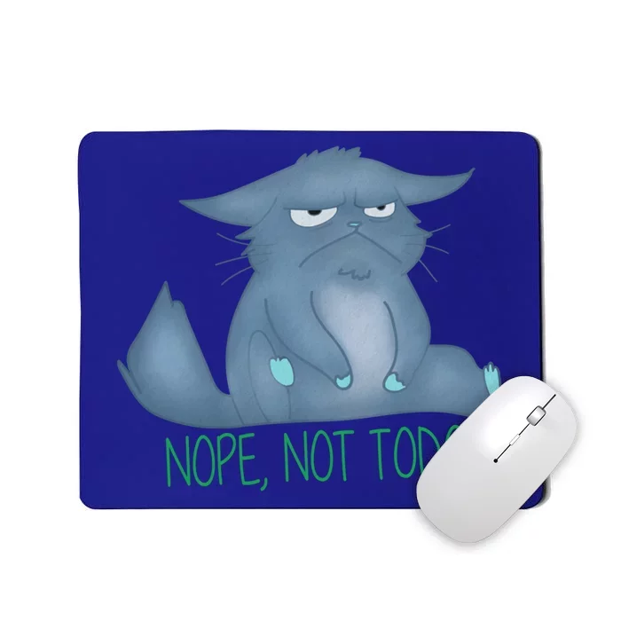 Nope Not Today Bad Mood Grumpy Gift Mousepad