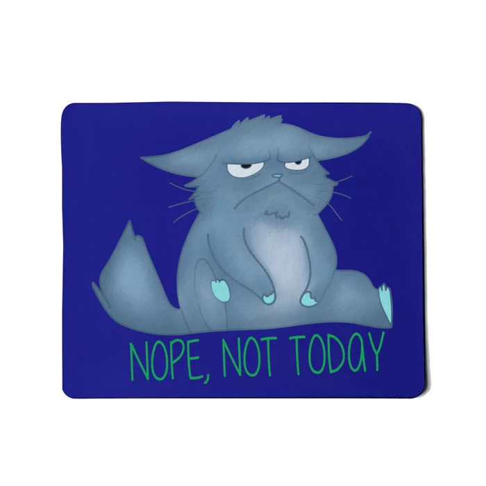 Nope Not Today Bad Mood Grumpy Gift Mousepad