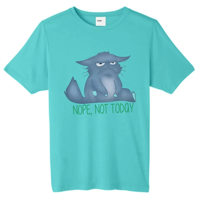 Nope Not Today Bad Mood Grumpy Gift ChromaSoft Performance T-Shirt