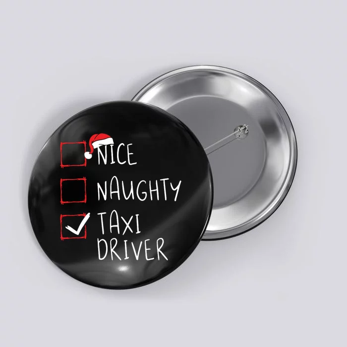 Nice Naughty Taxi Driver Christmas List Cabbie Santa Claus Button