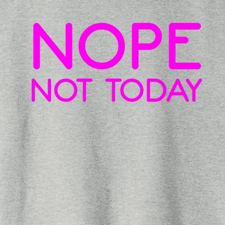 Nope Not Today Gift Women's Crop Top Tee