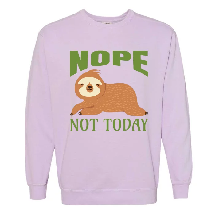 Nope Not Today Garment-Dyed Sweatshirt