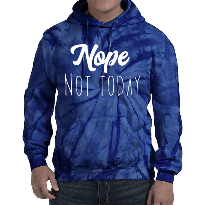 Nope Not Today Funny Lazy Adulting Graphic Quote Tie Dye Hoodie