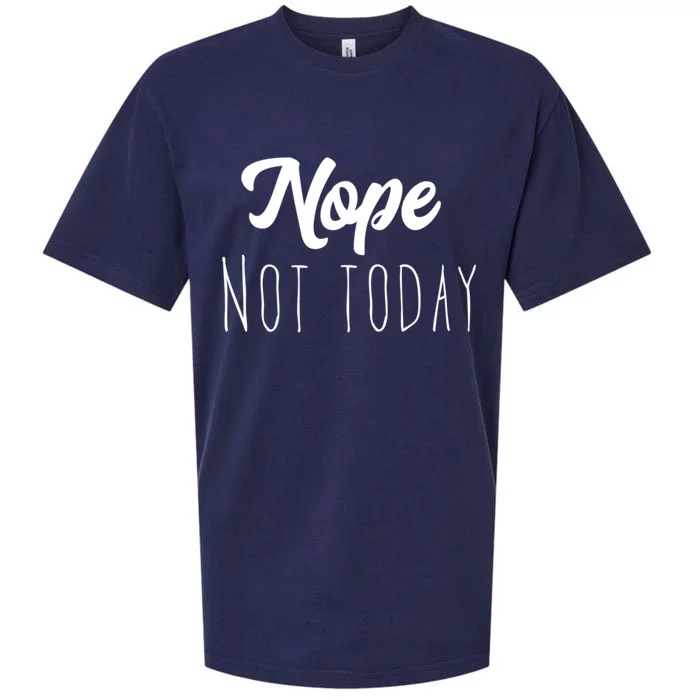 Nope Not Today Funny Lazy Adulting Graphic Quote Sueded Cloud Jersey T-Shirt