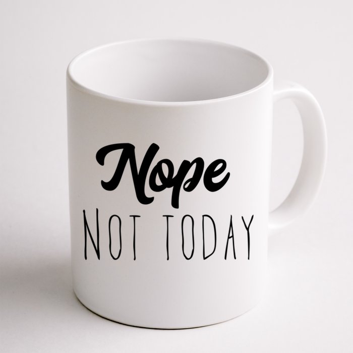 Nope Not Today Funny Lazy Adulting Graphic Quote Front & Back Coffee Mug