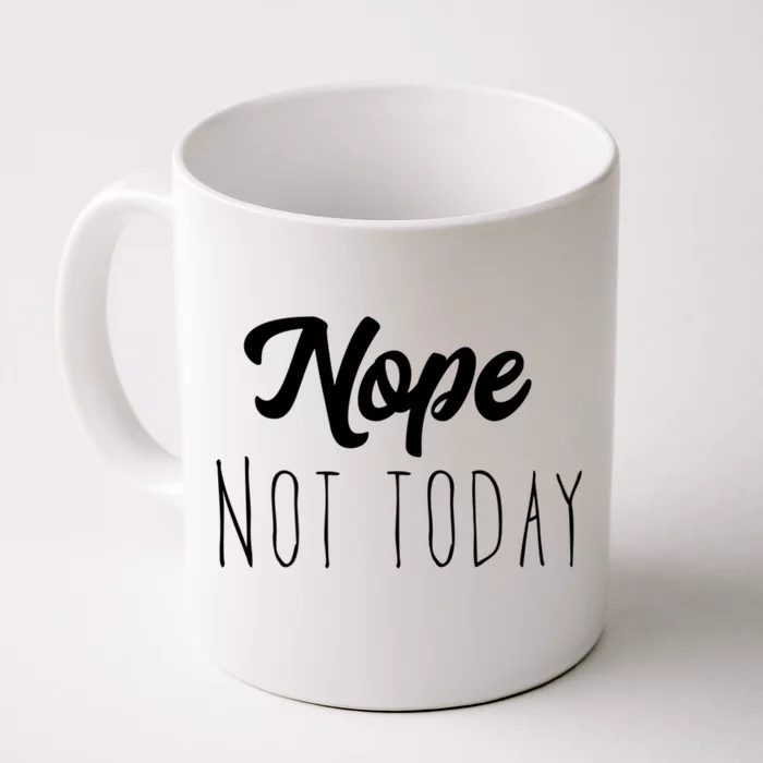 Nope Not Today Funny Lazy Adulting Graphic Quote Front & Back Coffee Mug