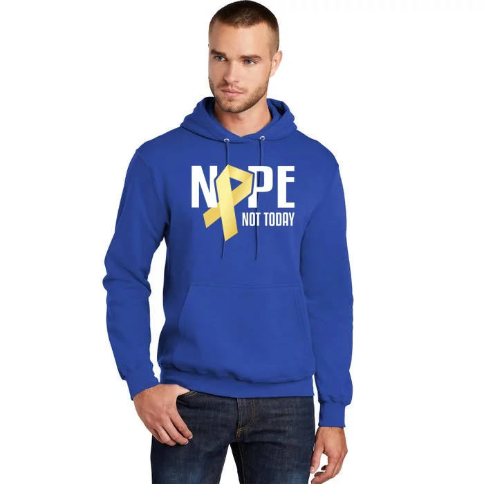 Nope Not Today S Cancer Cute Gift Tall Hoodie