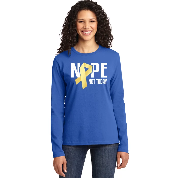 Nope Not Today S Cancer Cute Gift Ladies Long Sleeve Shirt