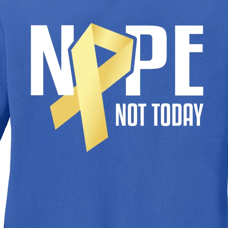 Nope Not Today S Cancer Cute Gift Ladies Long Sleeve Shirt