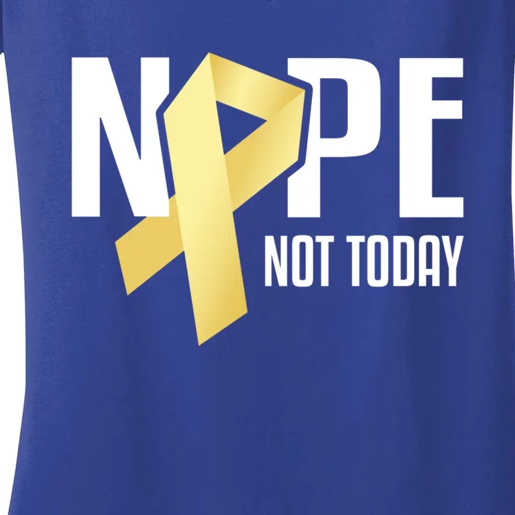 Nope Not Today S Cancer Cute Gift Women's V-Neck T-Shirt