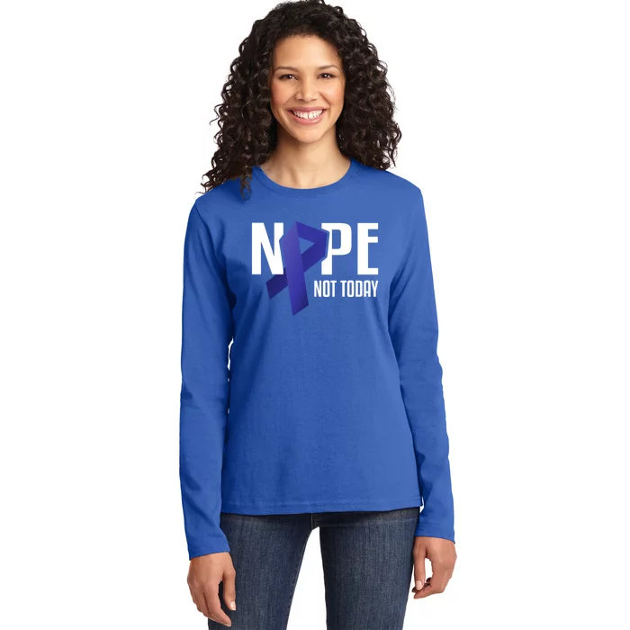 Nope Not Today Colon Cancer Gift Blue Support Ribbon Ladies Long Sleeve Shirt