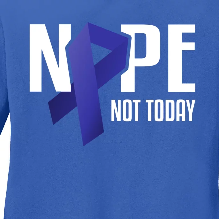 Nope Not Today Colon Cancer Gift Blue Support Ribbon Ladies Long Sleeve Shirt