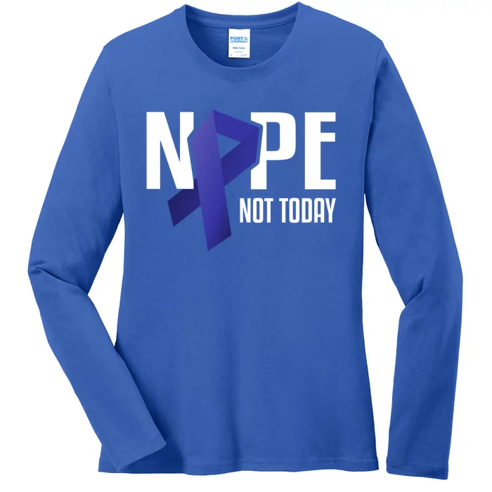 Nope Not Today Colon Cancer Gift Blue Support Ribbon Ladies Long Sleeve Shirt