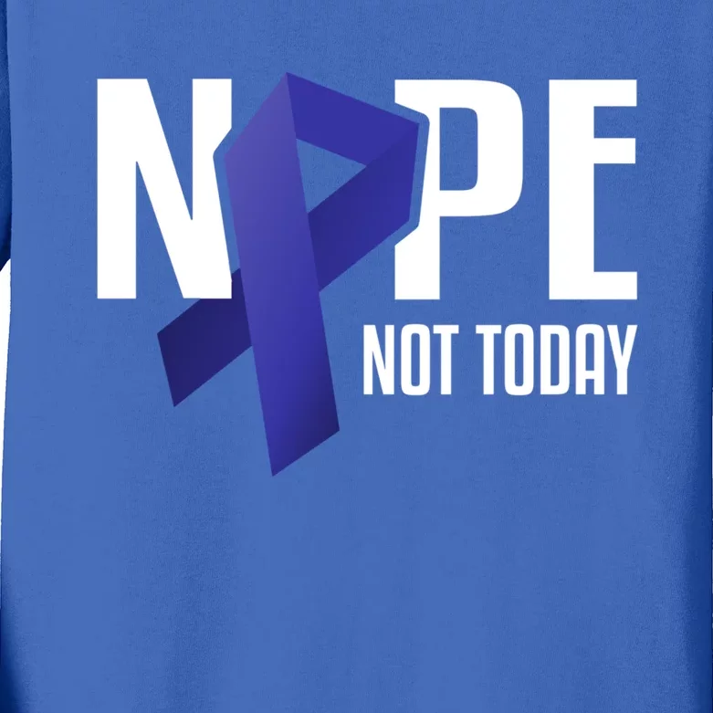 Nope Not Today Colon Cancer Gift Blue Support Ribbon Kids Long Sleeve Shirt