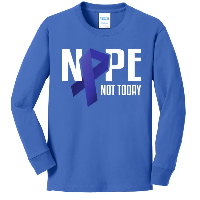 Nope Not Today Colon Cancer Gift Blue Support Ribbon Kids Long Sleeve Shirt