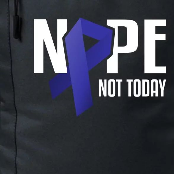 Nope Not Today Colon Cancer Gift Blue Support Ribbon Daily Commute Backpack